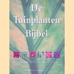 De Tuinplanten Bijbel: meer dan 5000 planten voor binnen en buiten door Geoff Bryant