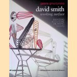 David Smith: Working Surface: Painting, Scultpure, Drawing 1932-63: Galerie Gmurzynska door Matthias - and others Rastorfer