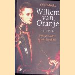 Willem van Oranje: Vorst en 'vader' van de Republiek
Olaf M&ouml;rke
&euro;&nbsp;10,00