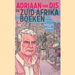 De Zuid-Afrika boeken: In Afrika;,Het beloofde land; Tikkop; Verspreide verhalen door Adriaan van Dis