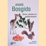 ANWB Bosgids: dieren, planten en paddenstoelen door Eva-Maria Dreyer e.a.