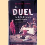 Het duel in de Nederlandse geschiedenis: eer verloren, al verloren
Ignaz Matthey
&euro;&nbsp;15,00