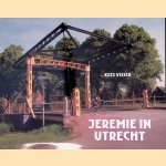 Jeremie in Utrecht: een brug verhuist, een station komt terug door Kees Visser
