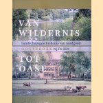 Van wildernis tot oase: landschapsgeschiedenis van landgoed Oostbroek bij De Bilt door Fred Vogelzang e.a.