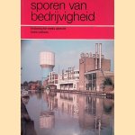 Sporen van bedrijvigheid: Blik op Utrechts industrieel verleden door Kees Volkers