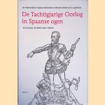 De tachtigjarige oorlog in Spaanse ogen: de Nederlanden in Spaanse historische en literaire teksten (circa 1548-1673) door Yolanda Rodr&iacute;guez P&eacute;rez