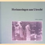 Herinneringen aan Utrecht door G.W.A. Lemaire