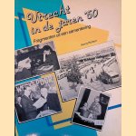 Utrecht in de jaren '50: fragmenten uit een samenleving door Henny R&uuml;ckert