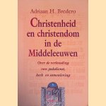 Christenheid en christendom in de middeleeuwen: over de verhouding van godsdienst, kerk en samenleving
Adriaan Hendrik Bredero
&euro;&nbsp;8,00