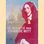 De Deductie van Johan de Witt. Manifest van de ware vrijheid uit 1654 door Serge ter Braake