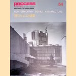 Process Architecture 54: Contemporary Soviet Architecture
Katsuhiko Ichinowatari
&euro;&nbsp;15,00