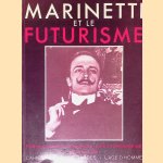 Marinetti et le futurisme door Giovanni Lista