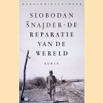 De reparatie van de wereld: roman
Slobodan Snajder
&euro;&nbsp;12,50