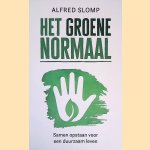 Het groene normaal: samen opstaan voor een duurzaam leven door Alfred Slomp