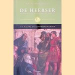 Niccol&ograve; Machiavelli's de heerser: het renaissancistische meesterwerk over leiderschap: de nieuwe geillustreerde editie door Niccol&ograve; Machiavelli