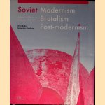 Soviet Modernism, Brutalism, Post-Modernism: Buildings and Projects in Ukraine 1960-1990 door Oleksiy Bykov e.a.