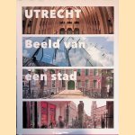 Utrecht: beeld van een stad door E. M. Kylstra e.a.