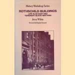 Rothschild Buildings: Life in an East End Tenement Block, 1887-1920 door Jerry White