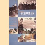Robert Schuman, 1886-1963: une Vie: Du Lorrain mosellan au p&egrave;re de l'Europe = ein Leben: Vom Lothringer aus dem Departement Moselle zum Vater Europas door Fran&ccedil;ois Roth