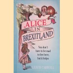 Alice in Brexitland door Lucien Young