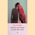 Houd afstand, raak me aan door Paul Verhaeghe
