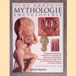 De grote mythologie encyclopedie: gezaghebbend alfabetisch naslagwerk over de mythen en legenden van Griekenland, Rome, Egypte, Perzi&euml;, India, China en uit de klassieke, Keltische en Germaanse Oudheid door Arthur Cotterell e.a.