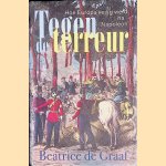 Tegen de terreur: Hoe Europa veilig werd na Napoleon door Beatrice de Graaf