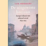De uitgewiste horizon: Europa's obsessie met cultureel verval 1835-1914
Cor Hermans
&euro;&nbsp;30,00