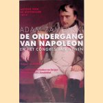 De ondergang van Napoleon: En het congres van Wenen
Adam Zamoyski
&euro;&nbsp;10,00