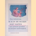 Ik kan de muzen niet haten: over po&euml;tische geestdrift en sto&iuml;cijnse standvastigheid
P. H. Schrijvers
&euro;&nbsp;20,00