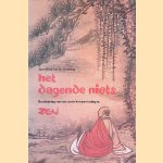 Het dagende niets: beschrijving van een eerste bewustwording in Zen door Janwillem Van de Wetering