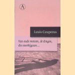 Van oude mensen, de dingen, die voorbijgaan&hellip; door Louis Couperus