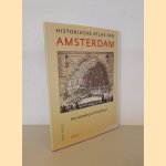 Historische atlas van Amsterdam van veendorp tot hoofdstad door Ben Speet