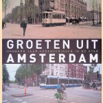 Groeten uit Amsterdam: honderd jaar veranderingen in de stad
Robert Mulder
&euro;&nbsp;15,00