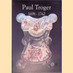 Paul Troger: 1698-1762: Novita e Revisioni = Neue Forschungsergebnisse door Bruno Passamani