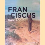 Franciscus van Asissi door Frank Bosman e.a.