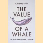How to Value the Earth: Why Nature Must Be Freed from Finance door Adrienne Buller