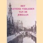 Het levend verleden van de Jordaan: Autobiografie van een zich vernieuwende wijk door Gerard Lutke Meijer