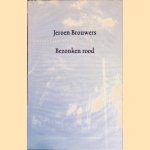 Bezonken rood door Jeroen Brouwers