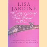 The Awful End of Prince William the Silent: The First Assassination of a Head of State with a Handgun door Lisa Jardine