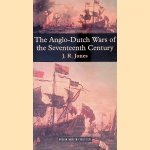 The Anglo-Dutch Wars of the Seventeenth Century door James Rees Jones