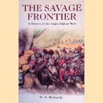 The Savage Frontier: A History of the Anglo-Afghan Wars door Donald Sydney Richards