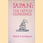 Japan: The Dutch Experience door Grant Kohn Goodman