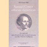 Samuel Coster, ethicus-didacticus: een onderzoek naar dramatische opzet en morele instructie van Ithys, Polyxena en Iphigenia door M.B. Smits-Veldt