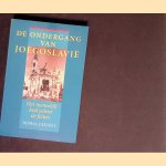 De ondergang van Joegoslavi&euml;: het menselijk leed achter de feiten door Misha Glenny