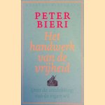 Het handwerk van de vrijheid: over de ontdekking van de eigen wil
Peter Bieri
&euro;&nbsp;15,00