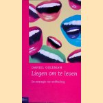 Liegen om te leven: de strategie van zelfbedrog door Daniel Goleman