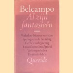 Al zijn fantasie&euml;n: Verhalen; Nieuwe verhalen; Sprongen in de branding; Liefde's verbijstering; Tussen hemel en afgrond; Verborgenheden; De ideale dahlia door Belcampo