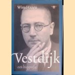 Vestdijk: een biografie door Wim Hazeu