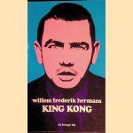 King Kong: gevolgd door wat Nederland niet op de televisie mocht zien door Willem Frederik Hermans